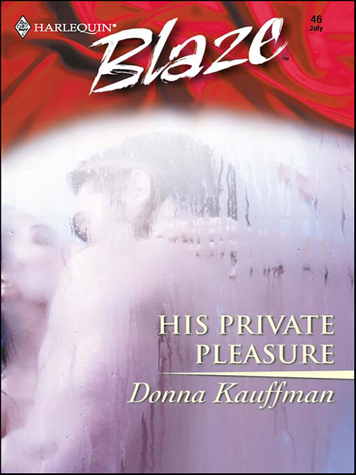 Title details for His Private Pleasure by Donna Kauffman - Available